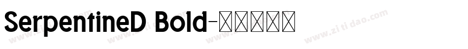 SerpentineD Bold字体转换